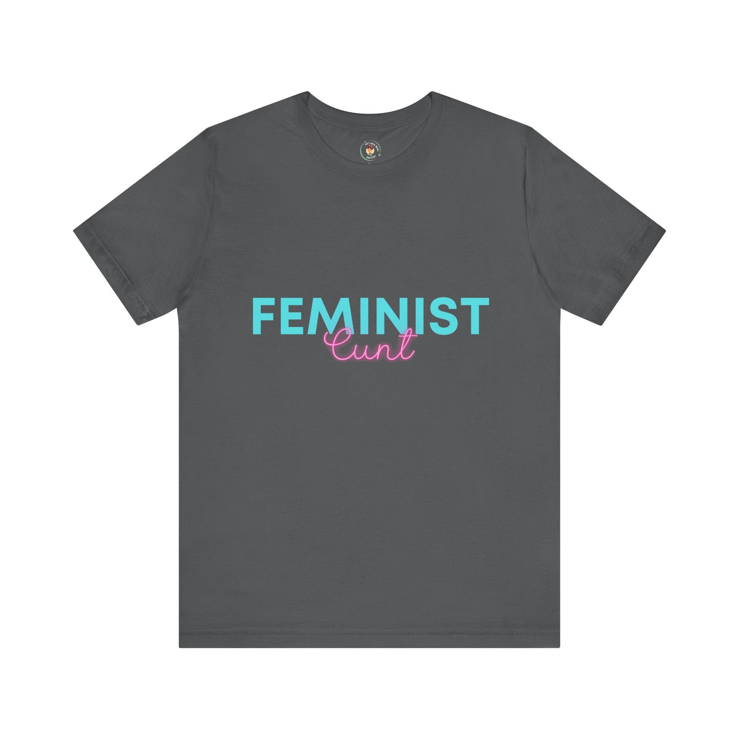 Feminist Cunt - Unisex Tee
