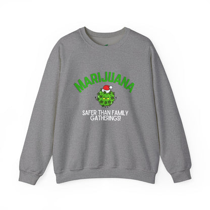 Marijuana Safer Than Family Gatherings - Unisex Crewneck Sweatshirt