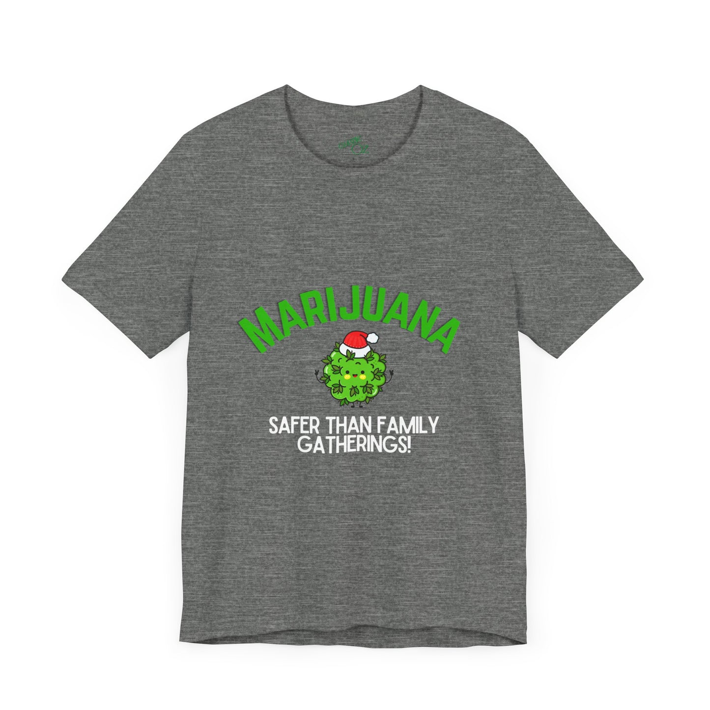 Marijuana Safer Than Family Gatherings - Unisex Tee