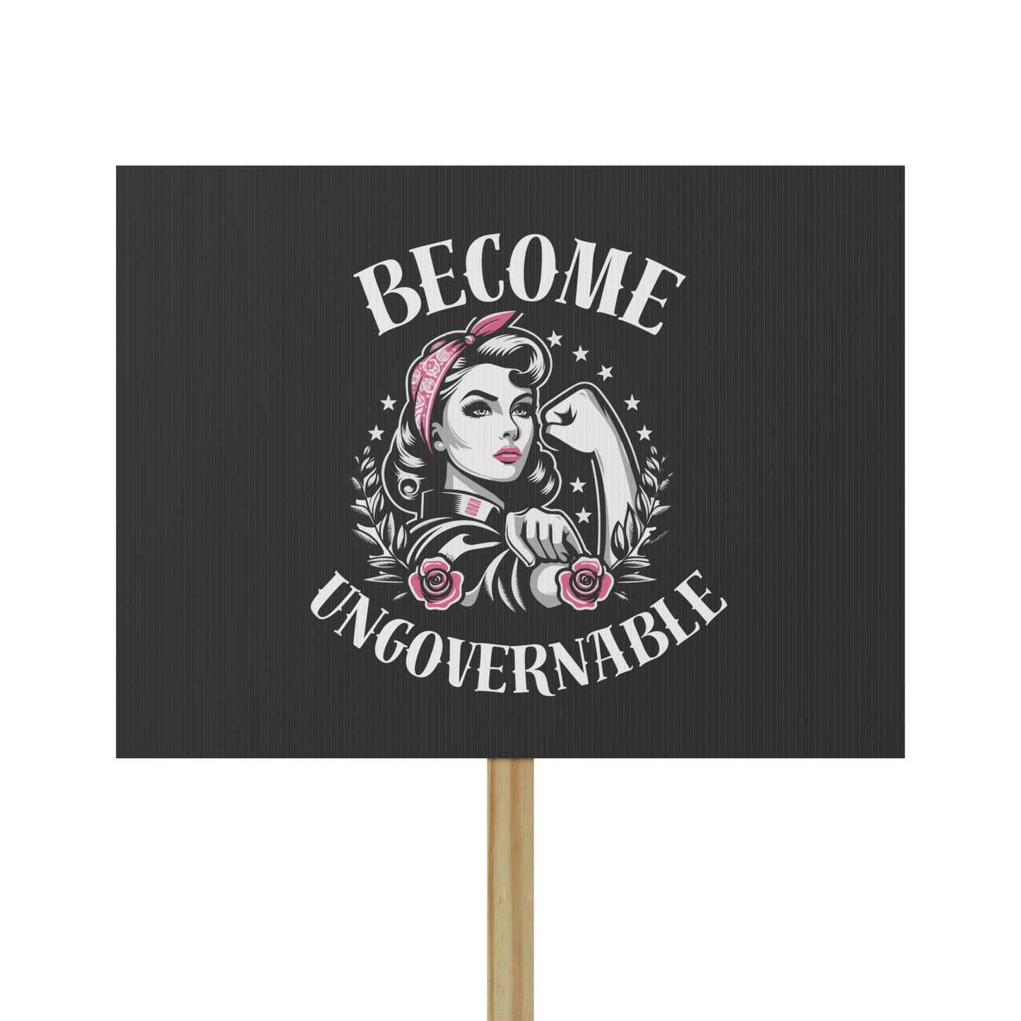 Become Ungovernable - Protest Sign