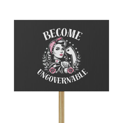 Become Ungovernable - Protest Sign