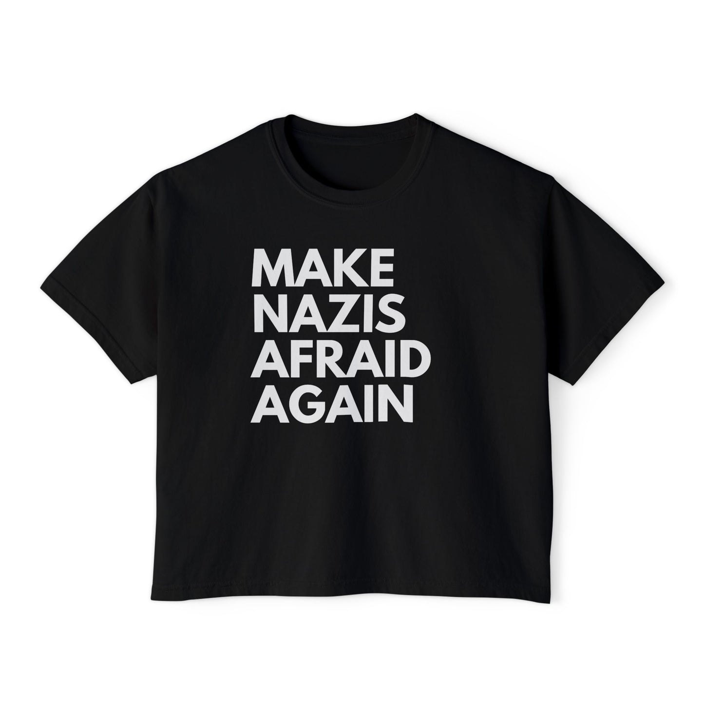 Make Nazis Afraid Again - Women's Boxy Tee