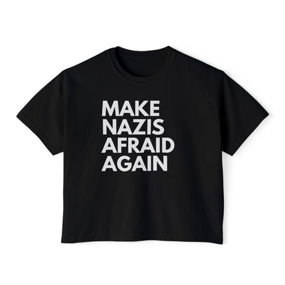 Make Nazis Afraid Again - Women's Boxy Tee