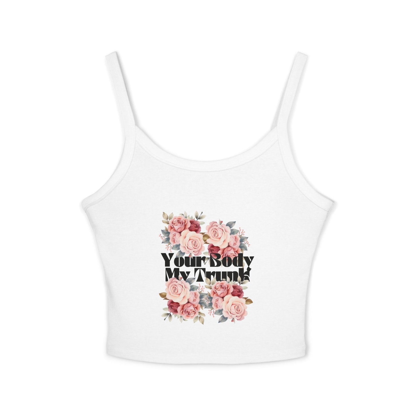 Your Body My Trunk - Women's Spaghetti Strap Tank Top