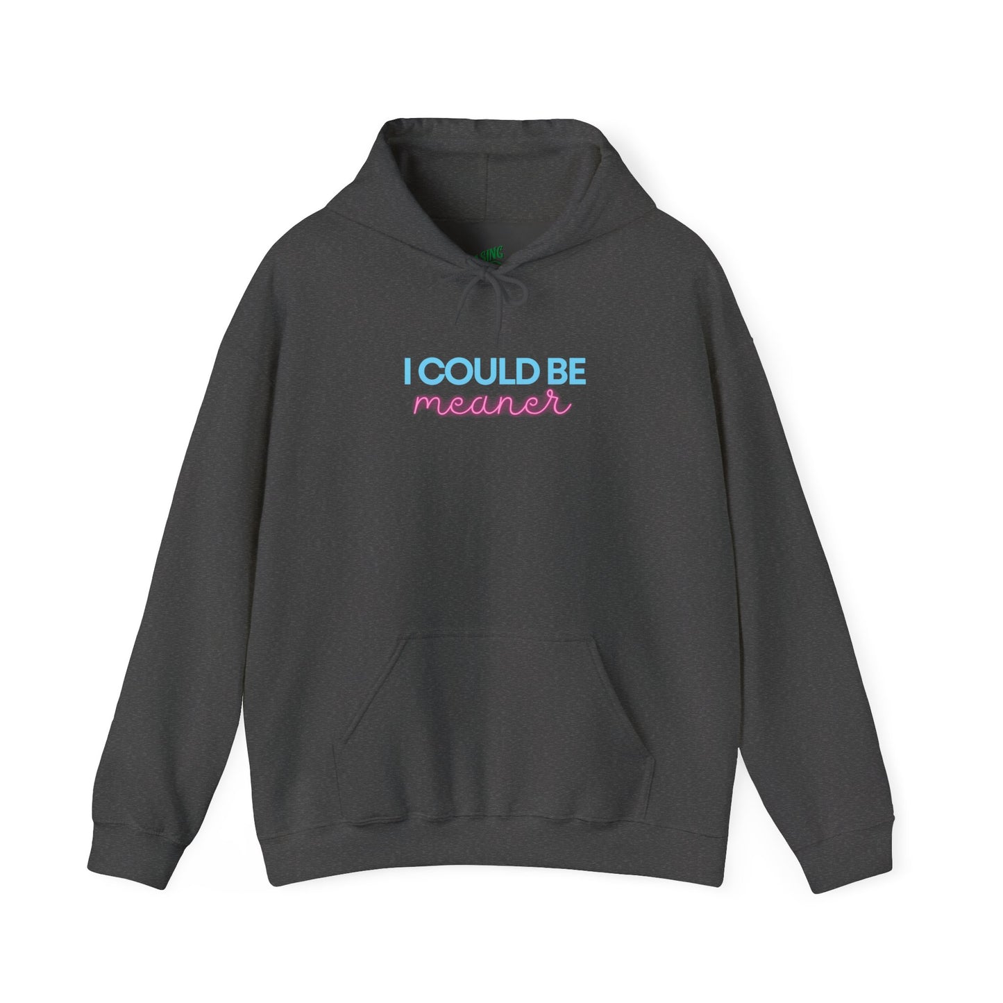 I Could Be Meaner - Unisex Hoodie