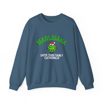 Marijuana Safer Than Family Gatherings - Unisex Crewneck Sweatshirt