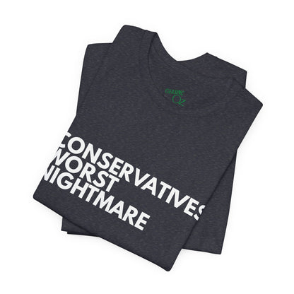 Conservative Nightmare - Unisex Tee
