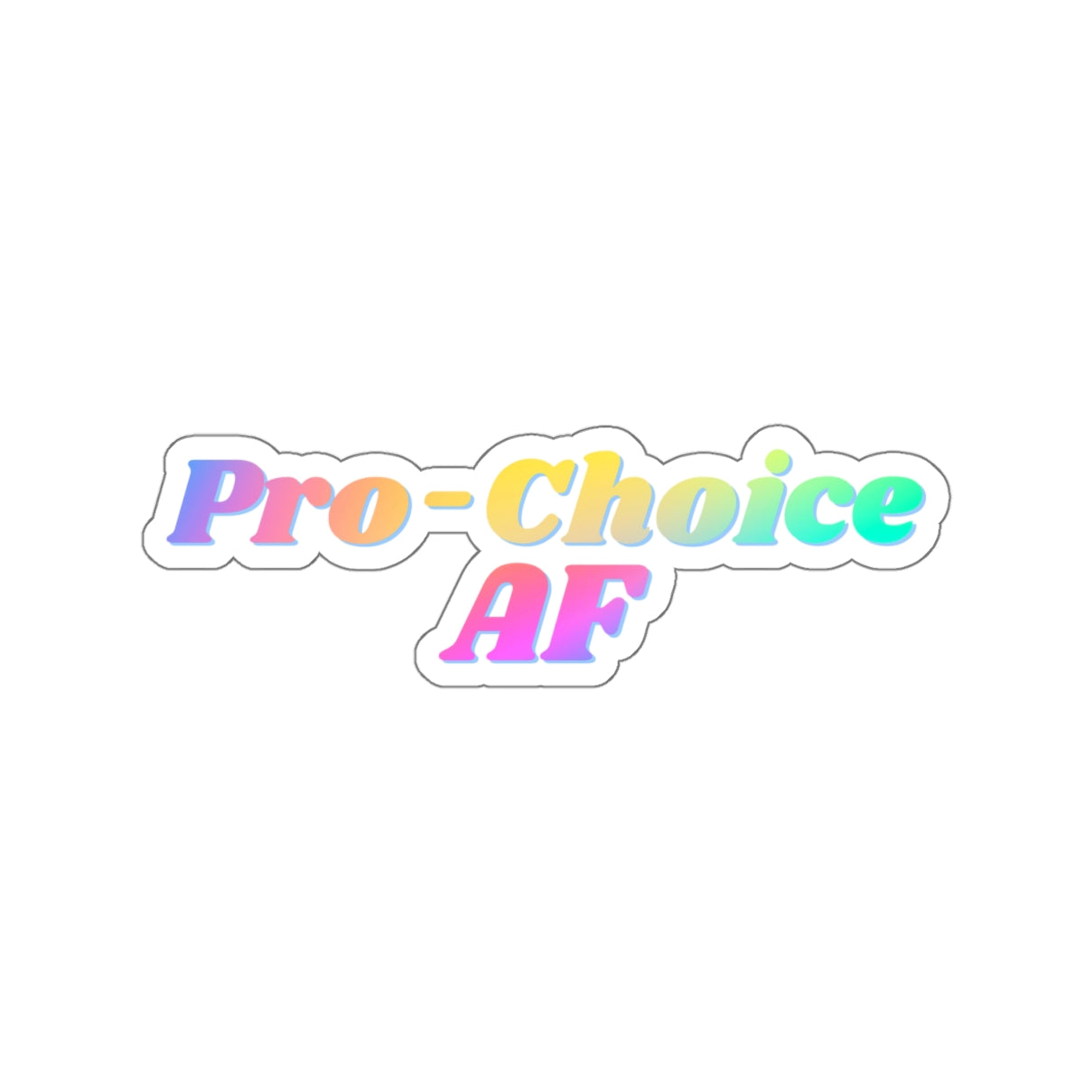 Pro-Choice AF - Kiss-Cut Stickers