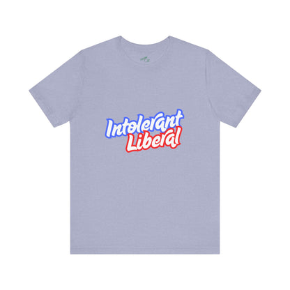 Intolerant Liberal - Unisex Jersey Tee