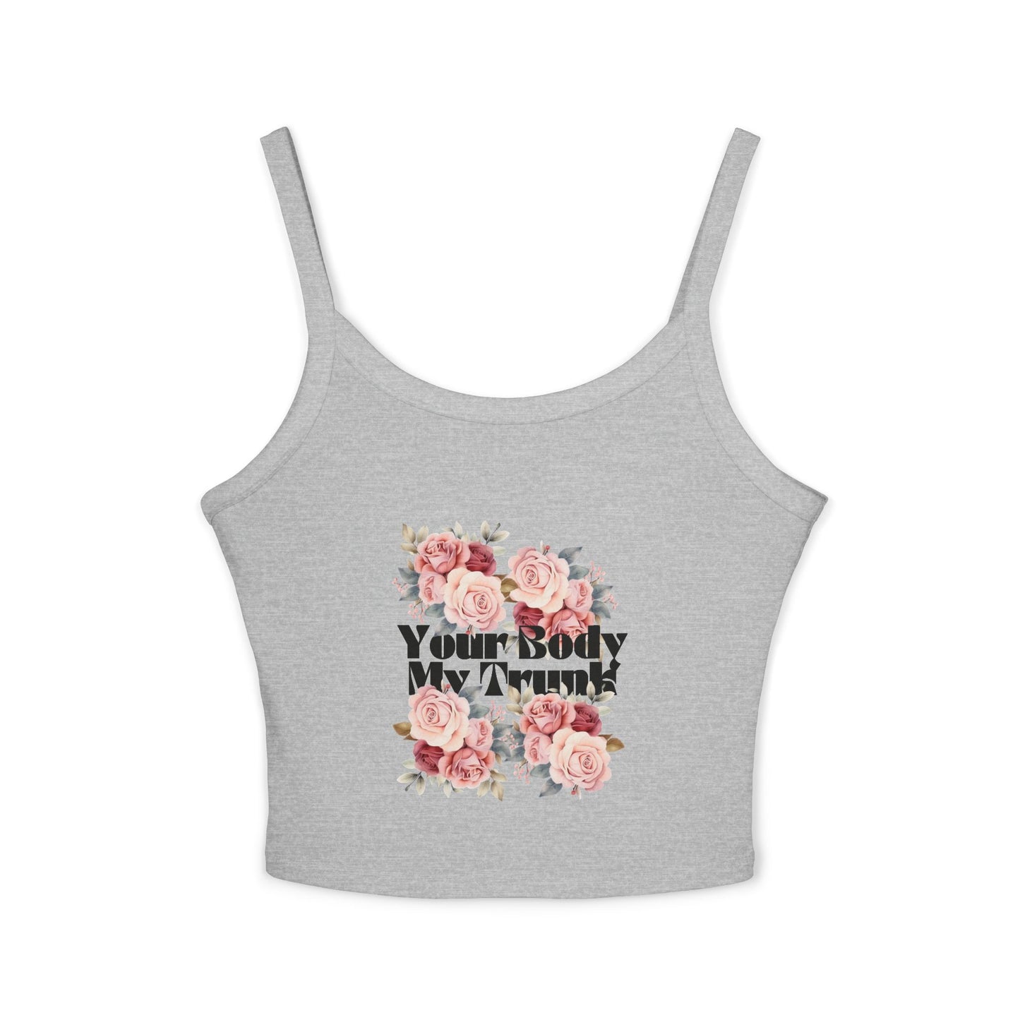 Your Body My Trunk - Women's Spaghetti Strap Tank Top