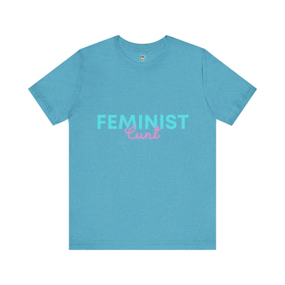 Feminist Cunt - Unisex Tee