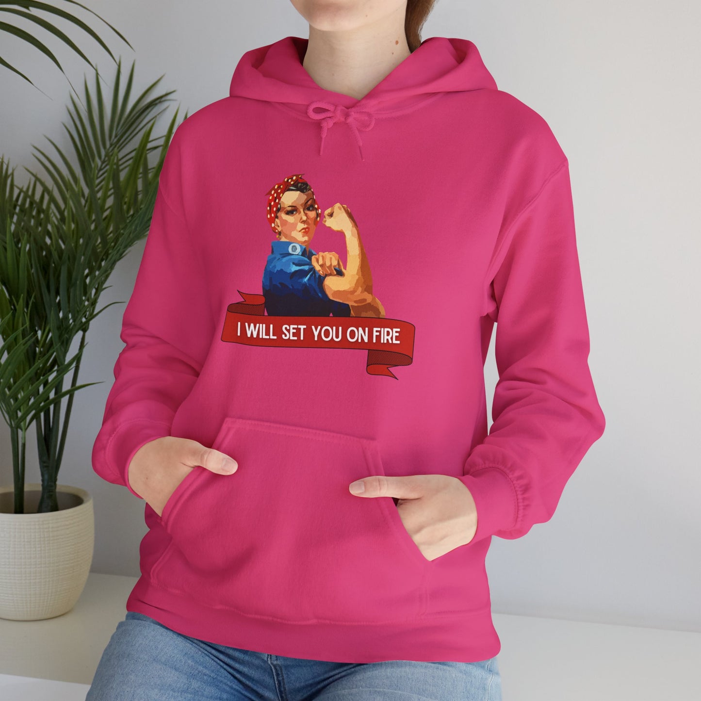 I Will Set You on Fire - Unisex Hooded Sweatshirt