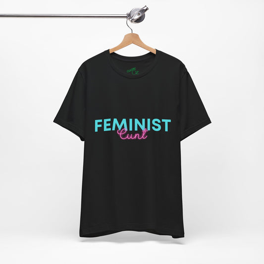 Feminist Cunt - Unisex Tee