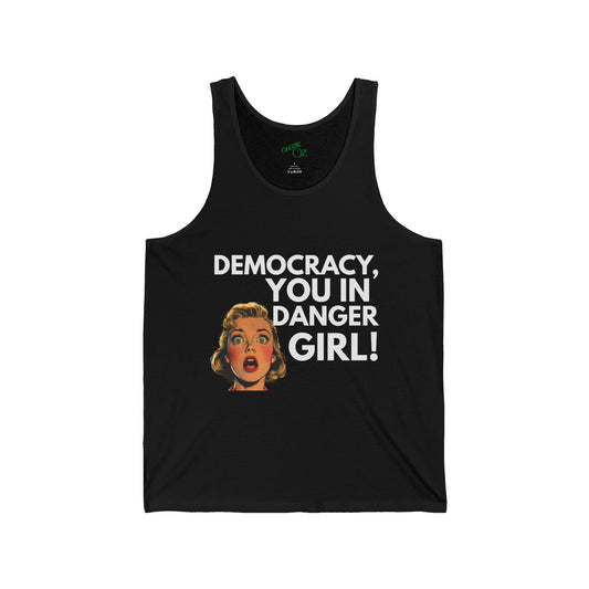 Democracy, You in Danger Girl - Unisex Tank