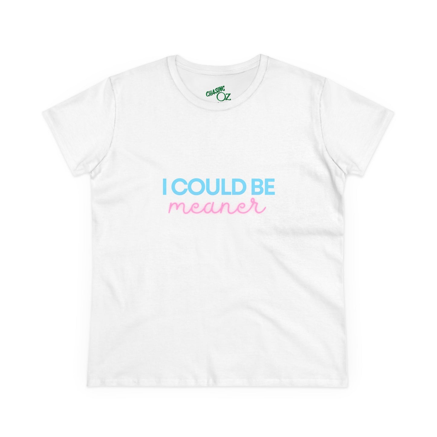 I Could Be Meanter - Women's Fitted Tee
