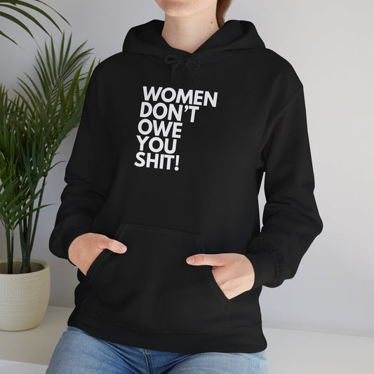 Women Don't Owe You - Unisex Hoodie