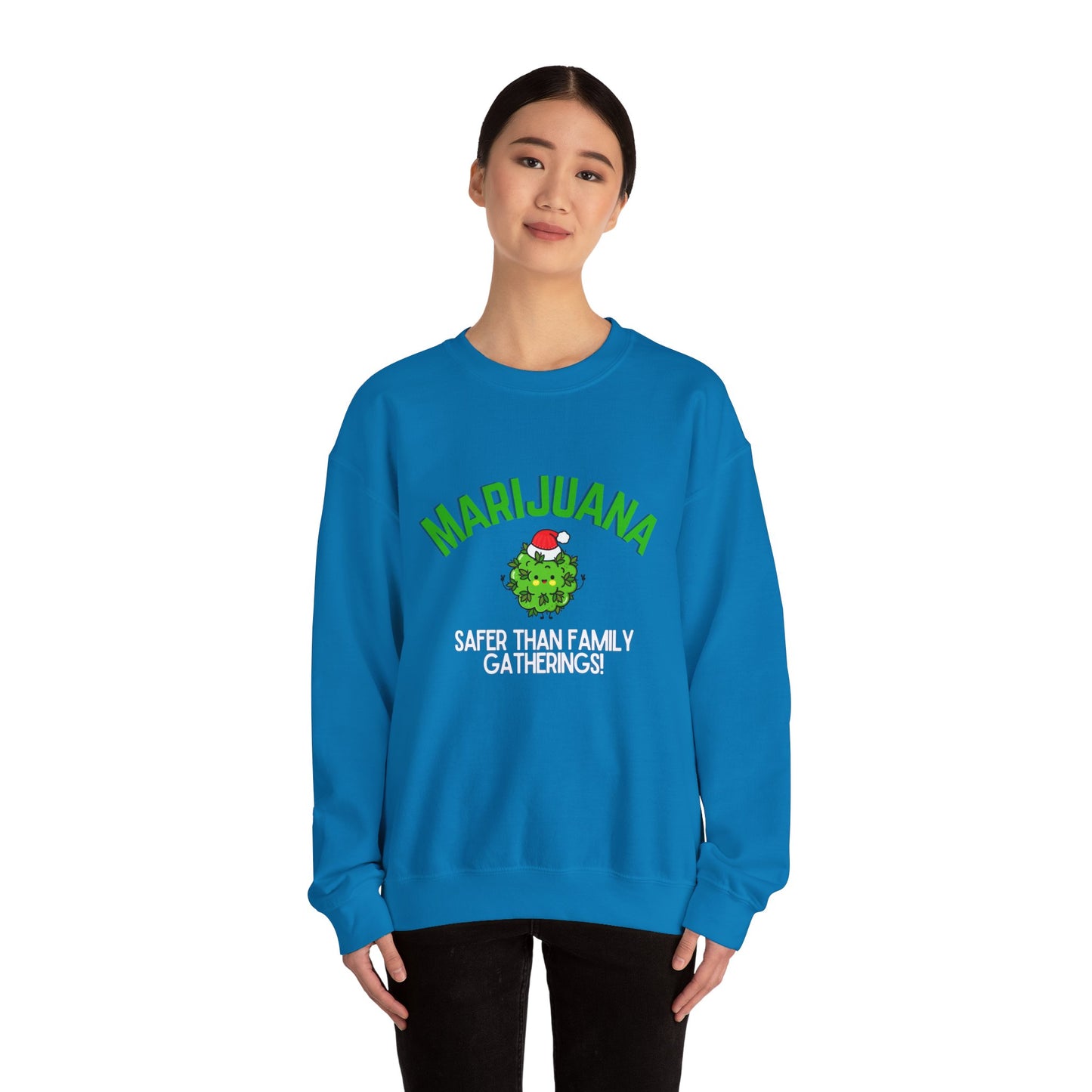 Marijuana Safer Than Family Gatherings - Unisex Crewneck Sweatshirt