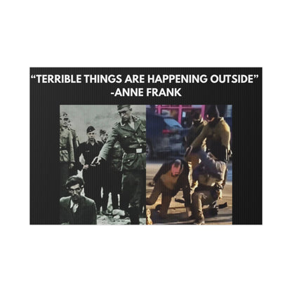 Lawn Sign — "Terrible Things Are Happening Outside" Quote Protest Yard Sign