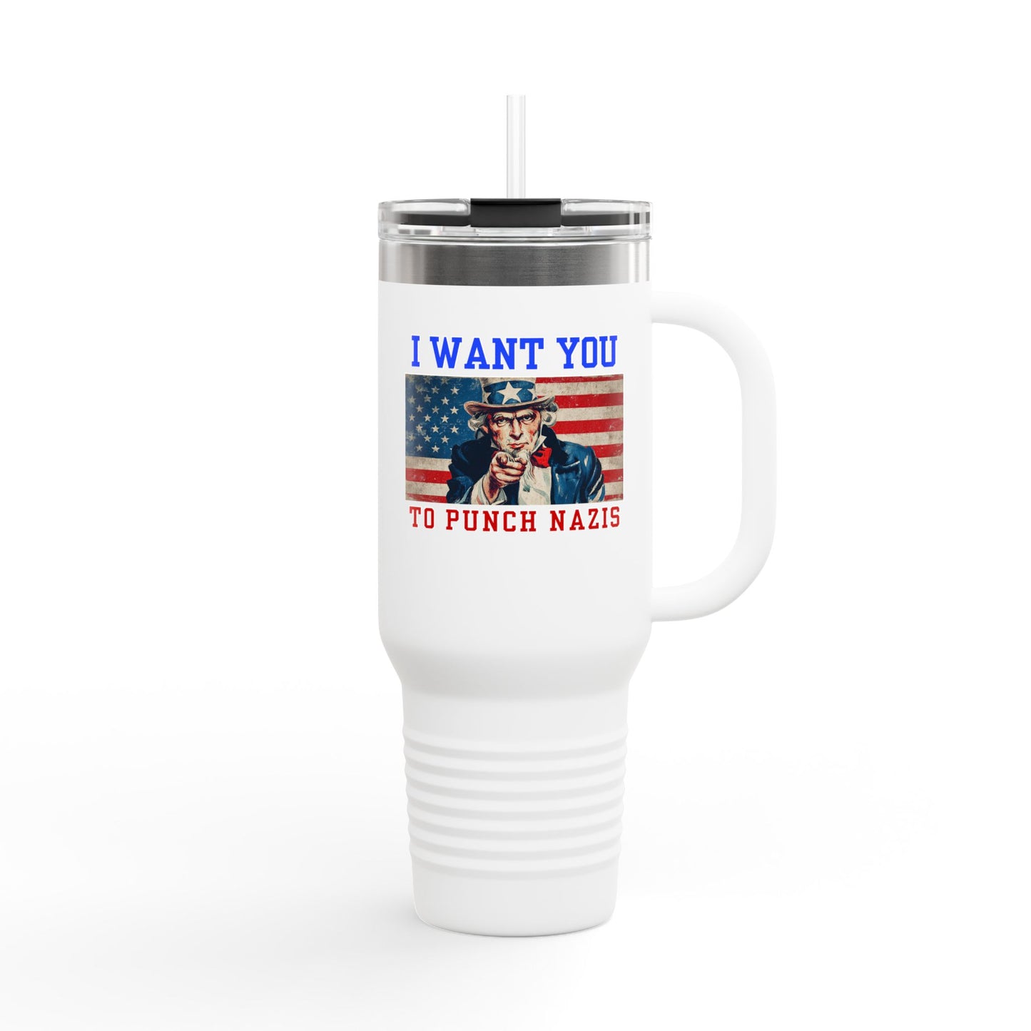 I Want You to Punch Nazis - 40oz Insulated Travel Mug