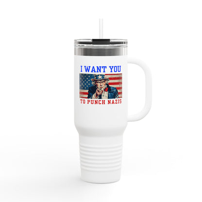 I Want You to Punch Nazis - 40oz Insulated Travel Mug