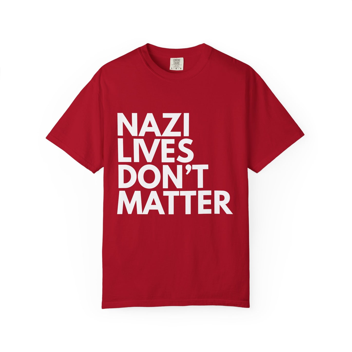 Nazi Lives Don't Matter - Unisex Tee