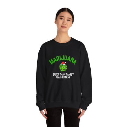 Marijuana Safer Than Family Gatherings - Unisex Crewneck Sweatshirt