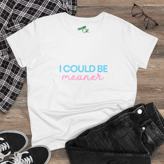 I Could Be Meanter - Women's Fitted Tee