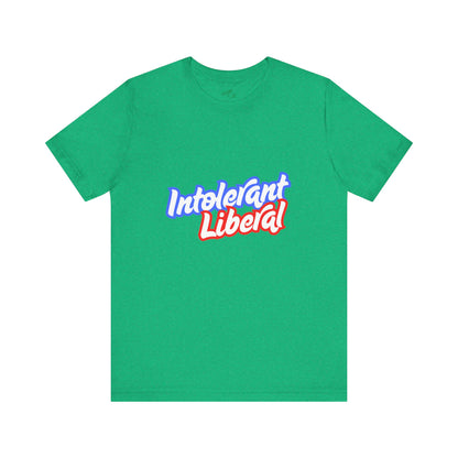 Intolerant Liberal - Unisex Jersey Tee