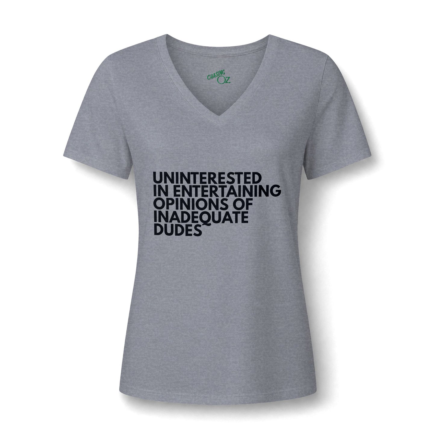 Uninterested in Entertaining Opinions of Inadequate Dudes - V Neck Women's Tee