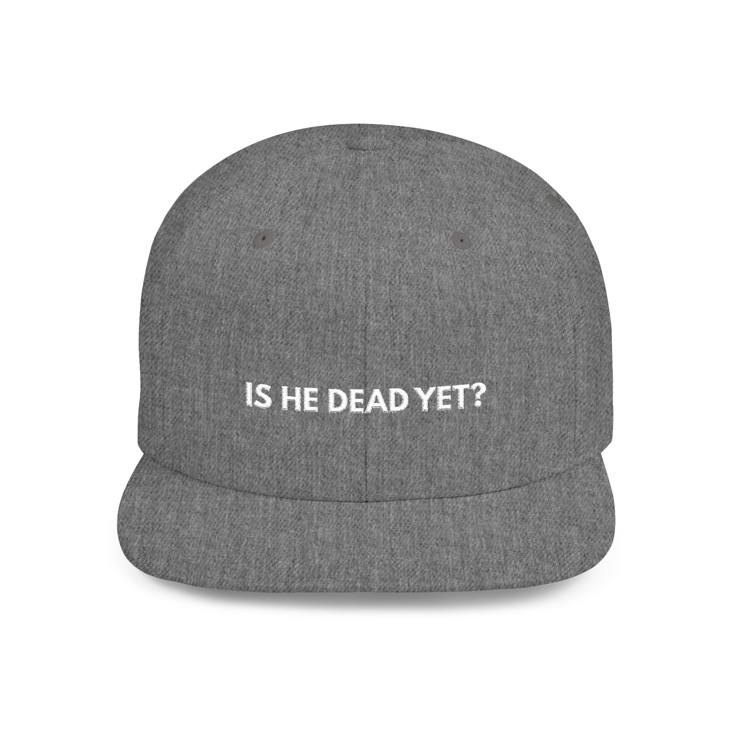 Is He Dead Yet? - Snapback Hat
