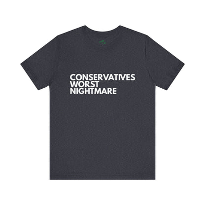 Conservative Nightmare - Unisex Tee