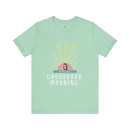 Chasing Oz Good Morning - Unisex Jersey Short Sleeve Tee