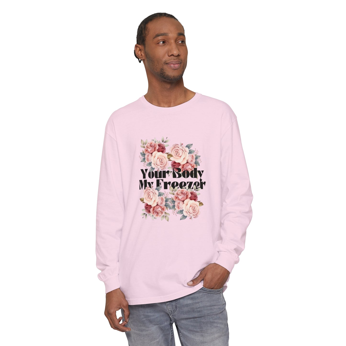 Your Body My Freezer - Unisex Garment-dyed Long Sleeve T-Shirt