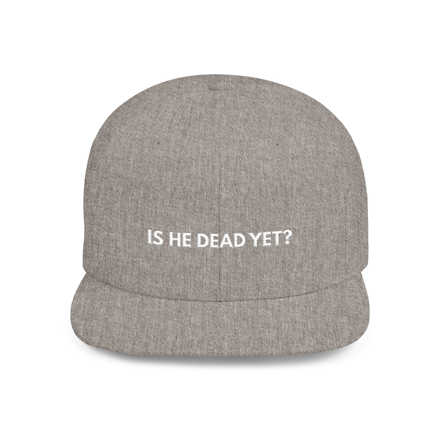 Is He Dead Yet? - Snapback Hat