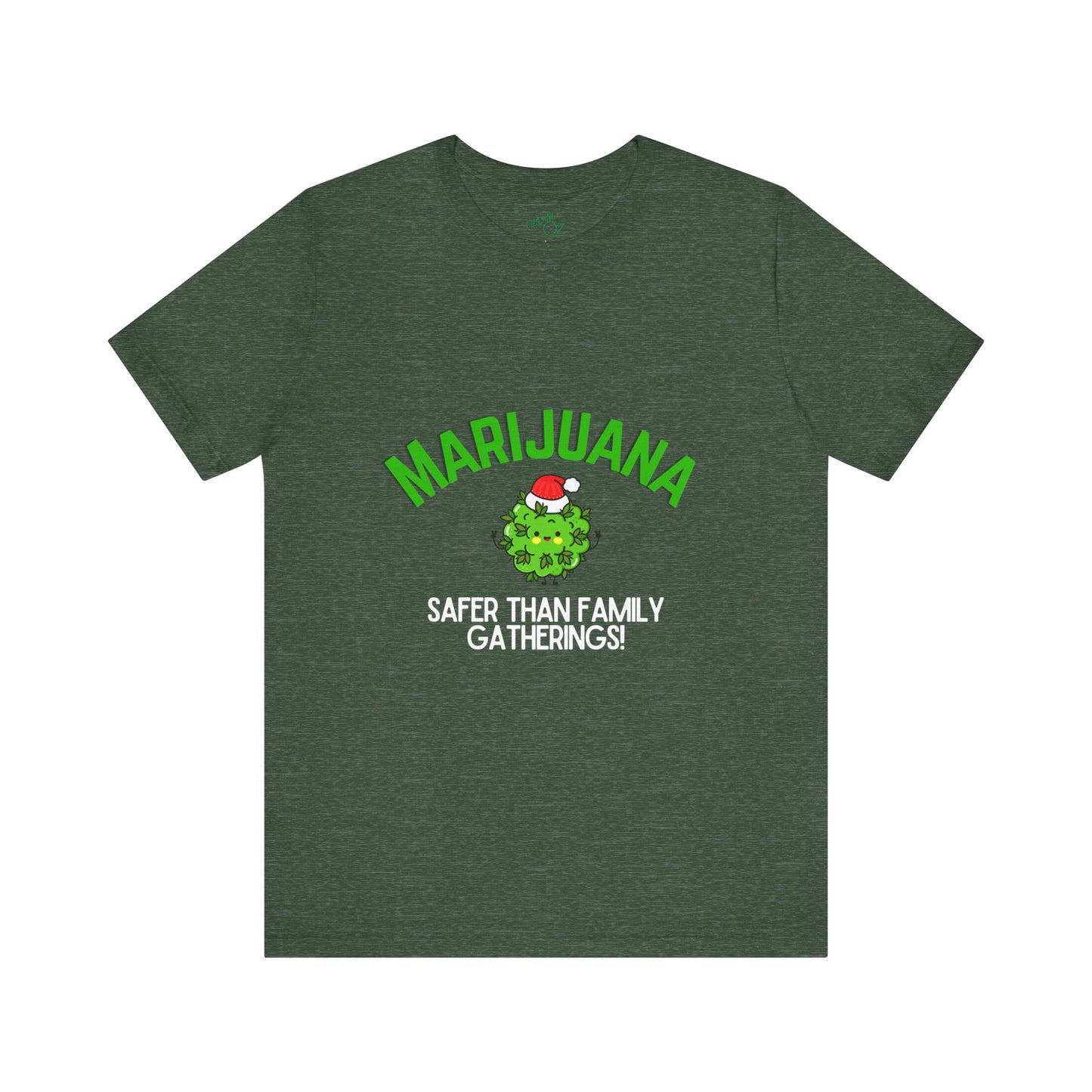 Marijuana Safer Than Family Gatherings - Unisex Tee