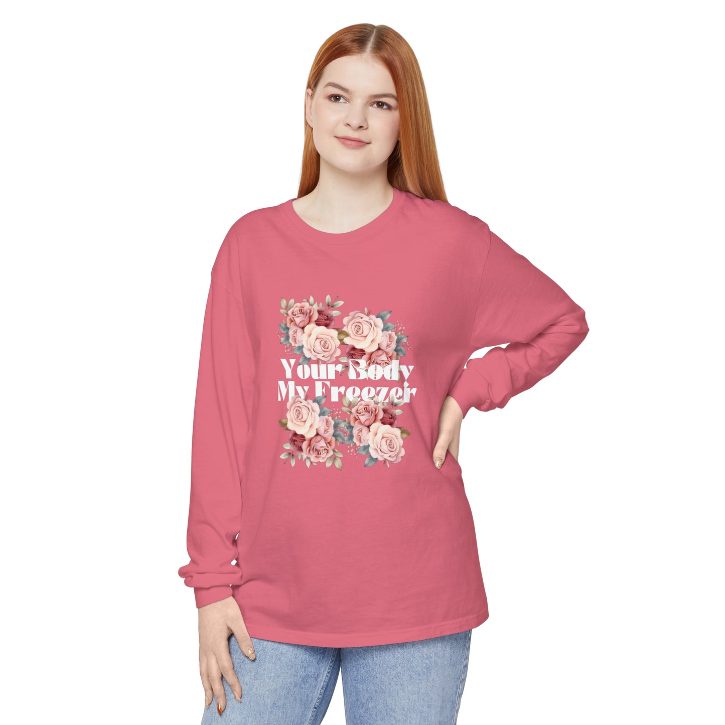 Your Body My Freezer - Unisex Garment-dyed Long Sleeve T-Shirt