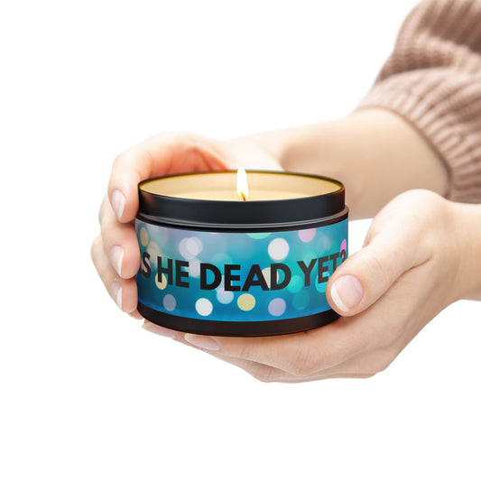 Is He Dead Yet? - Tin Candles