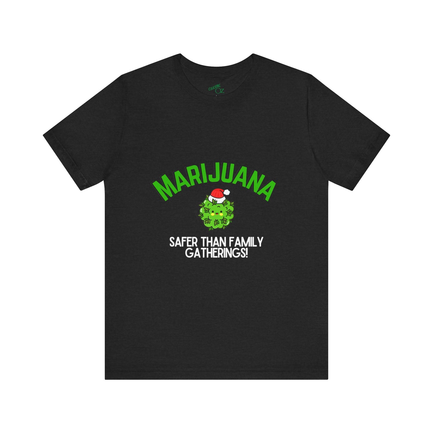 Marijuana Safer Than Family Gatherings - Unisex Tee