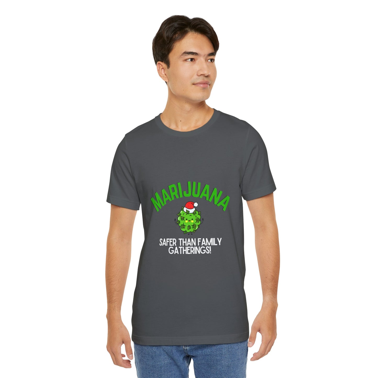 Marijuana Safer Than Family Gatherings - Unisex Tee