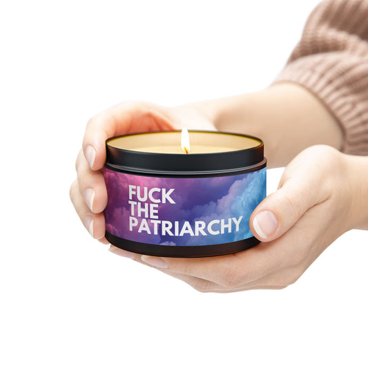Fuck the Patriarchy - Tin Candle