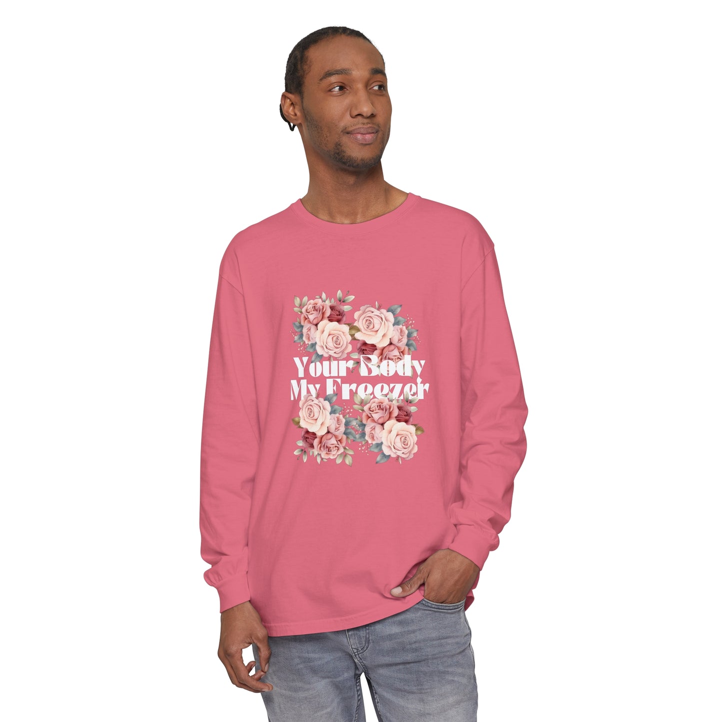 Your Body My Freezer - Unisex Garment-dyed Long Sleeve T-Shirt