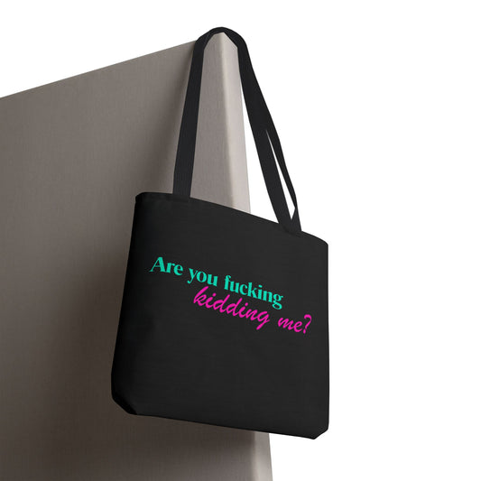 Are You Kidding Me - Tote Bag