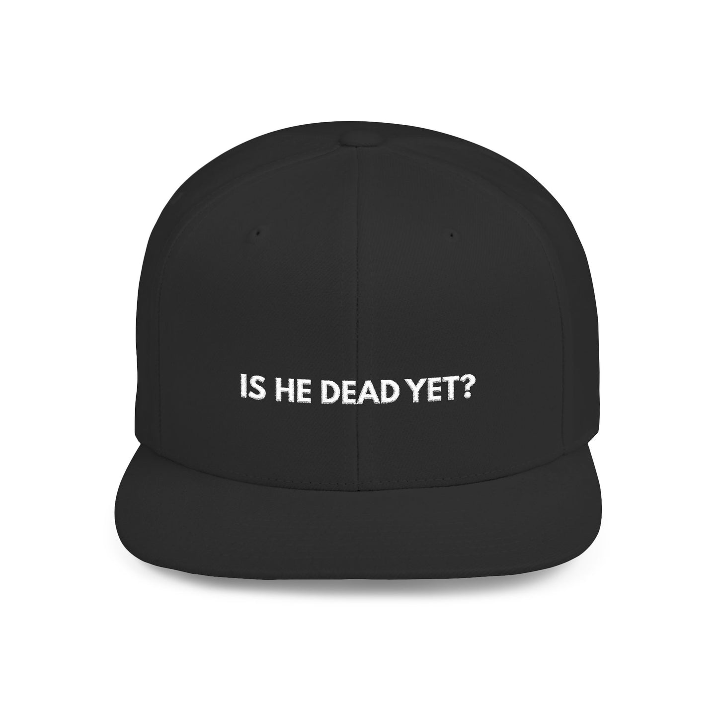 Is He Dead Yet? - Snapback Hat
