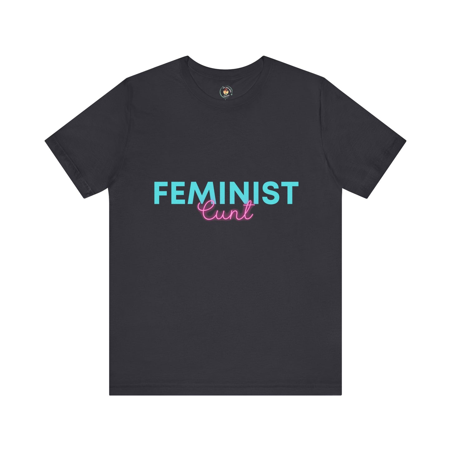 Feminist Cunt - Unisex Tee