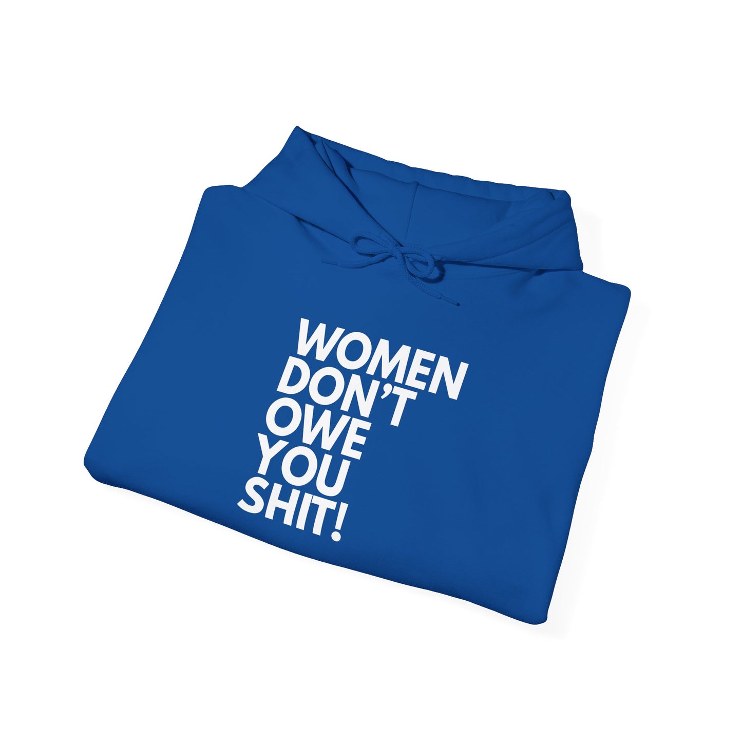 Women Don't Owe You - Unisex Hoodie