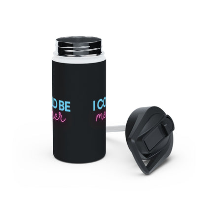 I Could be Meaner -  Water Bottle