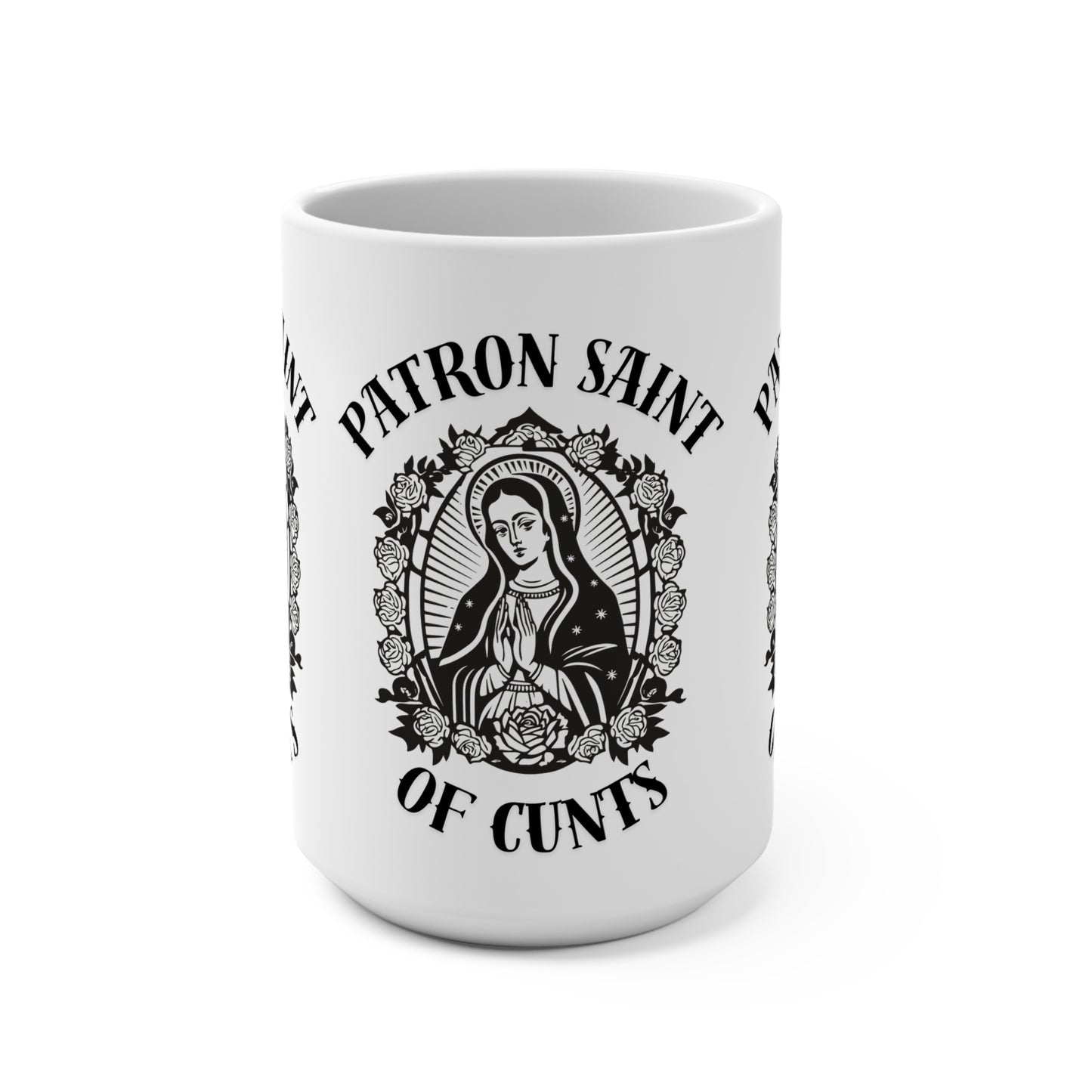 Patron Saint of Cunts - Mug 15oz
