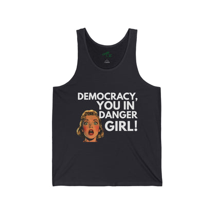 Democracy, You in Danger Girl - Unisex Tank