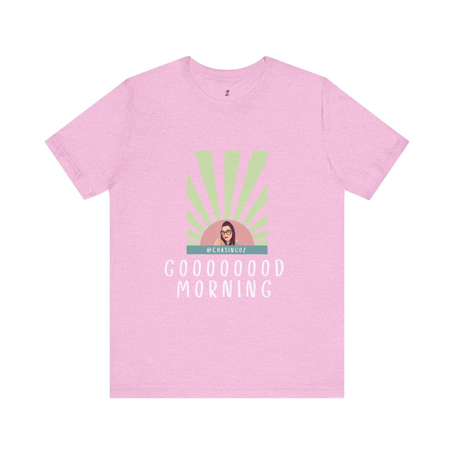 Chasing Oz Good Morning - Unisex Jersey Short Sleeve Tee