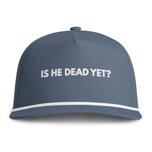 "Is He Dead Yet?" Embroidered Trucker Rope Hat